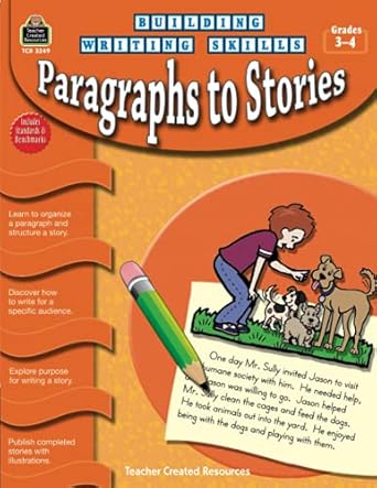 Building Writing Skills: Paragraphs to Stories: Paragraphs to Stories