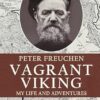 Vagrant Viking;: My life and adventures
