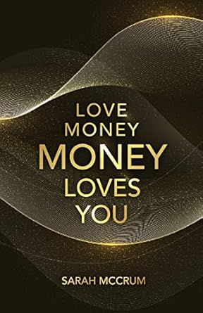 Love Money, Money Loves You: A Conversation With The Energy Of Money