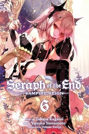 Seraph of the End, Vol. 6: Vampire Reign (Volume 6)