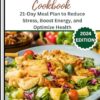 The Cortisol Detox Cookbook: 21-Day Meal Plan to Reduce Stress, Boost Energy, and Optimize Health