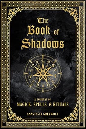 The Book of Shadows: A Journal of Magick, Spells, & Rituals: 9