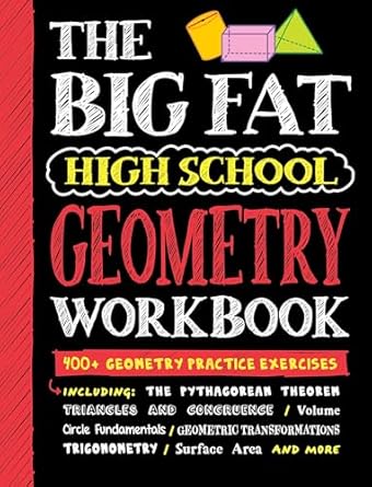 The Big Fat High School Geometry Workbook: 400+ Geometry Practice Exercises