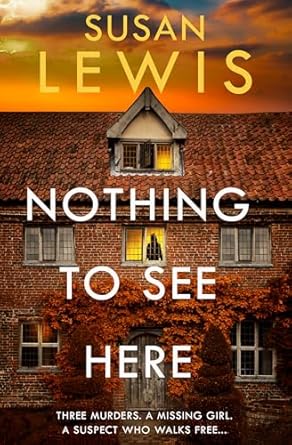 Nothing to See Here: The gripping new crime thriller from the Sunday Times bestselling author!