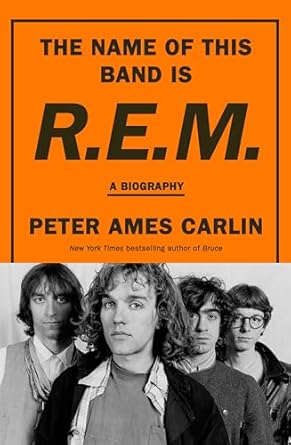 The Name Of This Band Is R.E.M: An electrifying biography of influential alternative American rock band, by best selling author of BRUCE, PAUL McCARTNEY and HOMEWARD BOUND