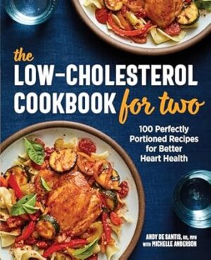 The Low-Cholesterol Cookbook for Two: 100 Perfectly Portioned Recipes for Better Heart Health