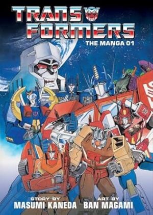 Transformers: The Manga, Vol. 1 (Volume 1)