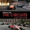 Formula One The Circuits: Then and Now