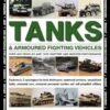 World Encyclopedia of Tanks & Armoured Fighting Vehicles: Over 400 Vehicles and 1200 Wartime and Modern Photographs