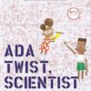 Ada Twist, Scientist: A Picture Book