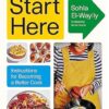 Start Here: Instructions for Becoming a Better Cook