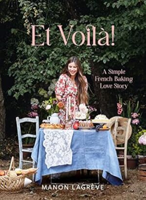 Et Voila!: A Simple French Baking Love Story