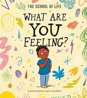 What Are You Feeling?: A Picture Book of Your Emotions