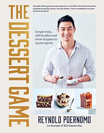 The Dessert Game: Simple tricks, skill-builders and showstoppers to up your game