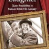 Eccentric Laughter: Queer Possibilities in Postwar British Film Comedy