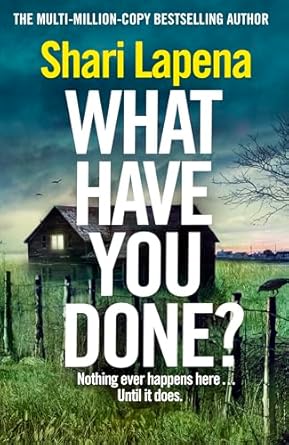 What Have You Done?: The addictive and haunting new thriller from the Richard & Judy bestselling author