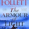 The Armour of Light: A Page-turning, Epic Kingsbridge Novel from the Bestselling Author of The Pillars of The Earth