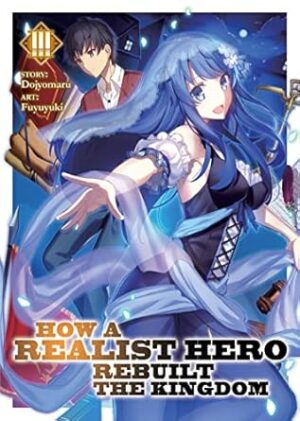How a Realist Hero Rebuilt the Kingdom (Light Novel) Vol. 3