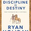 Discipline Is Destiny: A NEW YORK TIMES BESTSELLER