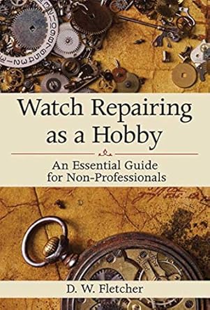 Watch Repairing as a Hobby: An Essential Guide for Non-Professionals
