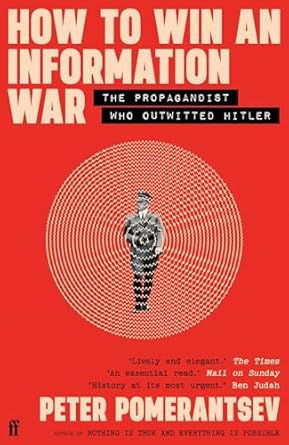 How to Win an Information War: The Propagandist Who Outwitted Hitler: BBC R4 Book of the Week