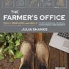 The Farmer's Office, Second Edition: Tools, Templates, and Skills for Starting, Managing, and Growing a Successful Farm Business