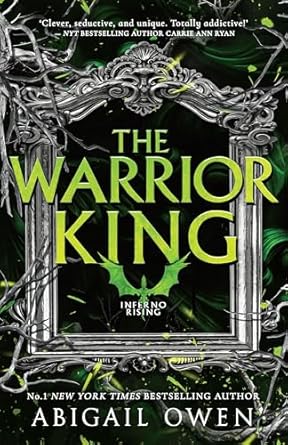 The Warrior King (Inferno Rising, Book 3) From the author of bestselling romantasy The Games Gods Play, perfect for readers of Rebecca Yarros' Four