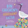 Bin Chicken’s Eggcellent Easter