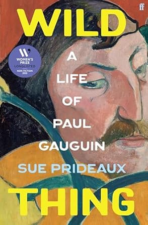 Wild Thing: A Life of Paul Gauguin