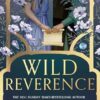 Wild Reverence: the epically romantic, richly imagined new fantasy for 2025 from the no. 1 SUNDAY TIMES bestselling author of DIVINE RIVALS