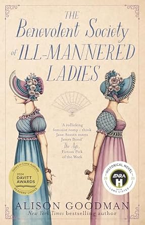The Benevolent Society Of Ill-Mannered Ladies: The thrilling & romantic new feminist Regency cosy mystery novel from a bestselling author for fans of Phryne Fisher, Bridgerton & Thursday Murder Club