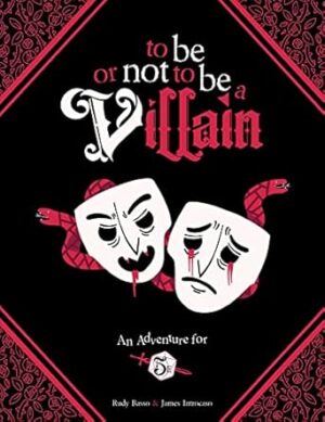 To Be or Not to Be a Villain: Adventure for 5e & ZWEIHANDER RPG