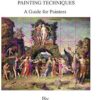 Renaissance Composition and Painting Techniques: A Guide for Painters