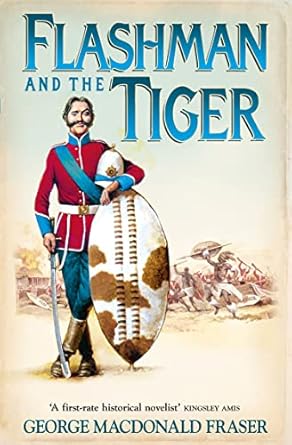 Flashman And The Tiger: And Other Extracts From The Flashman Papers: Book 12