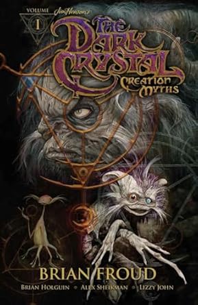 Jim Henson's The Dark Crystal: Creation Myths Volume 1
