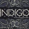 Indigo:The Colour that Changed the World