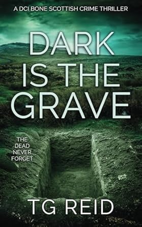 Dark is the Grave: A DCI Bone Scottish Crime Thriller