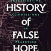 A History of False Hope: Investigative Commissions in Palestine