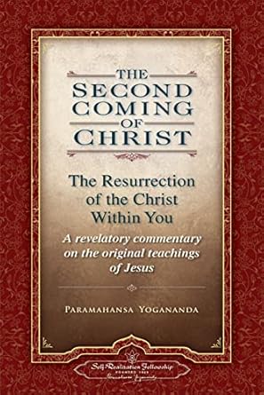 The Second Coming of Christ: The Resurrection of the Christ Within You (Self-Realization Fellowship) 2 Volume Set: The Resurrection of the Christ ... Commentary on the Original Teachings of Jesus