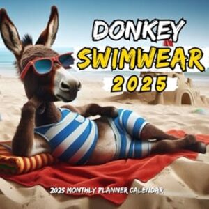 Donkey Swimwear 2025: GAG GIFT | Monthly Planner Calendar | Funny and Cute Calendar for Kids, Teens and Adults | 12 Months Planner Calendar...