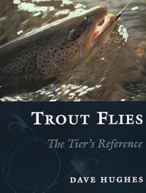 Trout Flies: The Tier's Reference