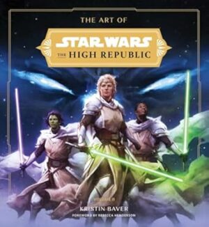 The Art of Star Wars: The High Republic: Volume II: The Official Behind-The-Scenes Companion