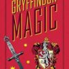 Harry Potter: Gryffindor Magic - Artifacts from the Wizarding World: Gryffindor Magic - Artifacts from the Wizarding World