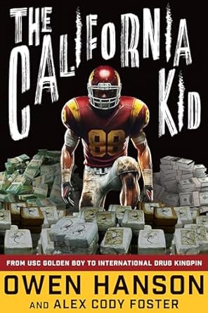 The California Kid: From USC Golden Boy to International Drug Kingpin