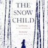 The Snow Child: The Million-Copy International Bestseller