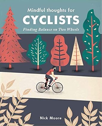 Mindful Thoughts for Cyclists: Finding Balance on two wheels