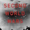 The Second World Wars: How the First Global Conflict Was Fought and Won