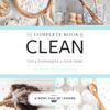 The Complete Book of Clean: Tips & Techniques for Your Home