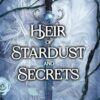 Heir of Stardust and Secrets: A Dark Fantasy Romance (1)