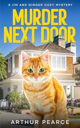 Murder Next Door: The start of a captivating cozy mystery series about The Oceanview Cove Investigators (Jim and Ginger Cozy Mysteries Book 1)